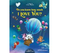 Do You Know How Much I Love You?: A Hug in Every Rhyme