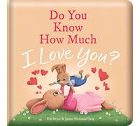 Do You Know How Much I Love You? - Livre en carton rembourré Story Time