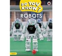 Do You Know Level 1 Robots - Ladybird - Penguin Random House Childrens UK - Livre en Anglais - Paperback LadybirdLadybird (Auteur)