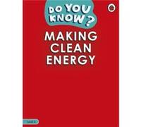 Do You Know Level 4 Making Clean Energy - Ladybird - Penguin Random House Childrens UK - Livre en Anglais - Paperback LadybirdLadybird (Auteur)