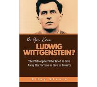 Do You Know Ludwig Wittgenstein?: The Philosopher Who Tried to Give Away His Fortune to Live in Poverty