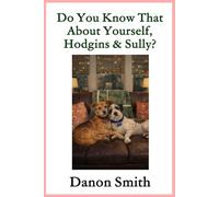 Do You Know That About Yourselves, Hodgins and Sully?: A Gentle Story About Love, Loss, and Hope