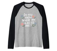Do You Know Where My Glasses are Moment d'oubli |- Manche Raglan