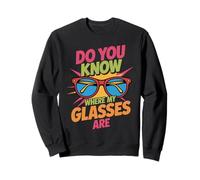 Do You Know Where My Glasses are Moment d'oubli - Sweatshirt