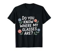 Do You Know Where My Glasses are Moment d'oubli |- T-Shirt