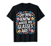 Do You Know Where My Glasses are Moment d'oubli - T-Shirt Graphique avec Valeur