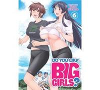 Do You Like Big Girls Vol. 6 by Goro Aizome Goro Aizome (Auteur)