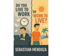 Do you Live to Work... or Work to Live?
