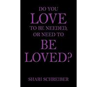 Do You Love To Be Needed, Or Need To Be Loved?