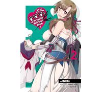 Do You Love Your Mom and Her Two-Hit Multi-Target Attacks? – Tome 2 – Manga – Yen Press
