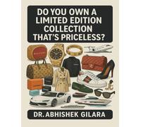 DO YOU OWN A LIMITED EDITION COLLECTION THAT’S PRICELESS