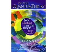 Do You QuantumThink?: New Thinking That Will Rock Your World