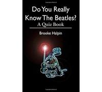 Do You Really Know The Beatles?: A Quiz Book