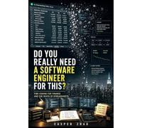 Do You Really Need A Software Engineer For This?: The Finance Operator's Guide to AI Software Development