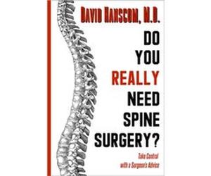 Do You Really Need Spine Surgery by Dr. David Hanscom Dr. David Hanscom (Auteur)