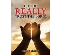 Do You Really Trust The Lord?