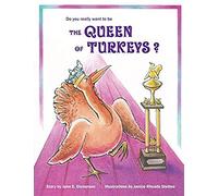 Do You Really Want To Be The Queen Of Turkeys?