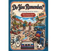 Do You Remember?: 80s Coloring Book for Adults, 50 Nostalgic Coloring Pages to Relax and Reminisce
