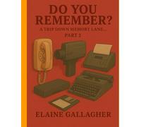 DO YOU REMEMBER?: A TRIP DOWN MEMORY LANE.... PART 2