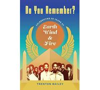 Do You Remember?: Celebrating Fifty Years of Earth, Wind & Fire