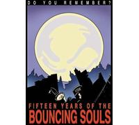 Do You Remember? Fifteen Years of Bouncing Souls