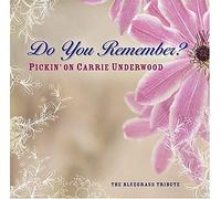 Do You Remember: Pickin on Carrie Underwood/A Bluegrass Tribute