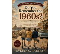 Do You Remember the 1960s?: Large Print Stories and Memory Prompts of Growing Up in Britain: Dansettes, Frothy Coffee and the Summer of ’66