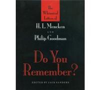 Do You Remember The Whimsical Letters of H L Mencken and Phillip Goodman by Jack Sanders H. L. Mencken, Jack Sanders, Philip Goodman (Auteur)