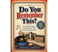 Do You Remember This?: 50 Familiar Things from the Past-and the Stories Behind Them