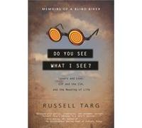 Do You See What I See?: Memoirs of a Blind Biker