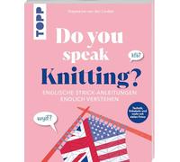 Do you speak knitting?: Englische Strickanleitungen endlich verstehen. Technik, Vokabeln und mehr mit vielen Fotos