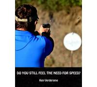 Do You Still Feel The Need For Speed?: A Training Manual for Becoming a Steel Challenge Grand Master