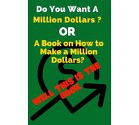 "Do You Want a Million Dollars or a Book on How to Make a Million Dollars? Well… This Is the Book.": GAG GIFT