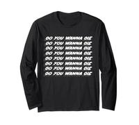 Do You Want Die Do You Wanna Die Do You Wanna Die, Chanson des années 90 Manche Longue