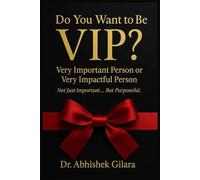 DO YOU WANT TO BE VIP?: Very Important Person or Very Impactful Person