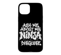 Do You Want to See My Ninja Disguise Costume de Ninja Amusant Coque pour iPhone 15 Plus