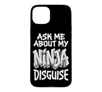 Do You Want to See My Ninja Disguise Costume de Ninja Amusant Coque pour iPhone 15 Plus