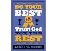 Do Your Best And Trust God For The Rest