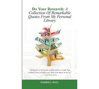 Do Your Research: A Collection of Remarkable Quotes From My Personal Library