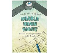 Doable Brain Karate Black Belt Sudoku Sudoku Training Everyday With 200+ Puzzles