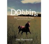 Dobbin Our Favourite Pony Dobbin and the Little Red Squirrel - Dim Flaxenwick - Author Solutions Inc - Livre en Anglais Dim FlaxenwickDim Flaxenwick (Auteur)
