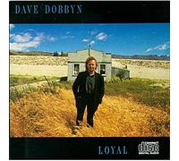 Dobbyn, Dave - Loyal