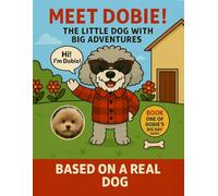 Dobies Big Day Adventures: The little dog with big adventures. A coloring book about a real dog.