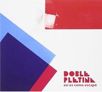 Doble Pletina - Así Es Como Escapo