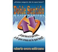 Doble Sentido: Lo Que Lees Es Lo Que Crees...