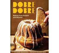 Dobre Dobre Baking from Poland and Beyond - Laurel Kratochvila - Chronicle Books LLC - ebook (ePub) - Livre