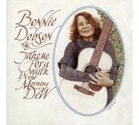 Dobson, Bonnie - Take Me for a Walk in The Morning Dew [Import]