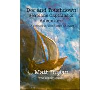 Doc and Touchdown: Seaplane Captains of Adventure: A Sequel to The Songs of Stars