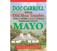Doc Carroll - Sings Old Man Trouble and 12 Mayo Songs [Import anglais]