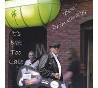 'Doc' Drinkwater - It's Not Too Late